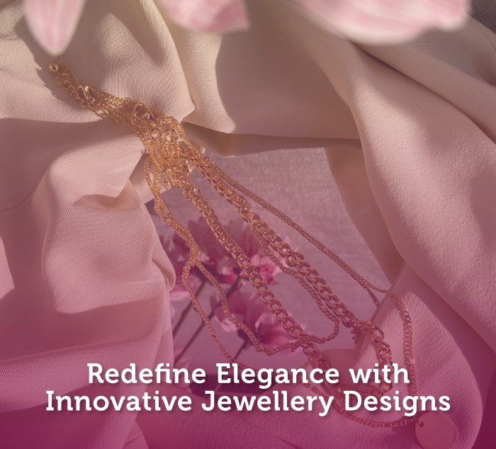 Innovative Jewellery Designs