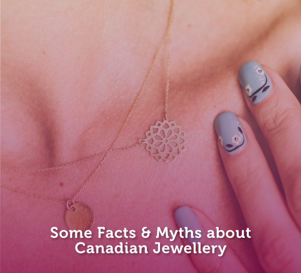 Some Facts and Myths about Canadian Jewellery