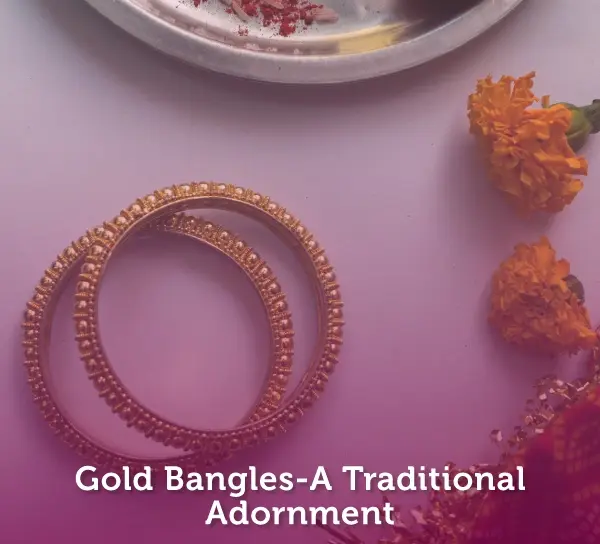 Gold-Bangles-A-Traditional-Adornment